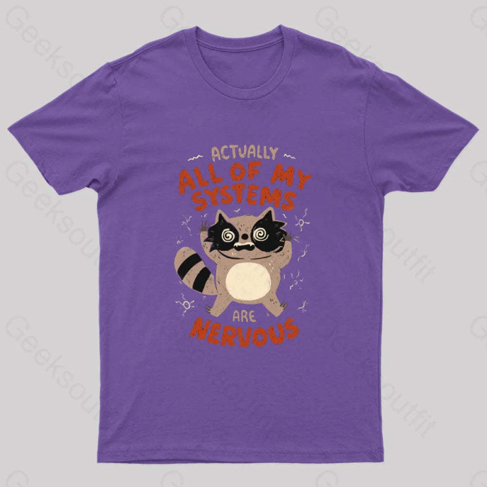 Actually All Of My Systems Are Nervous T-Shirt Purple / S