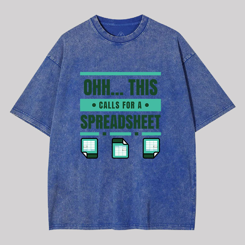 This Calls For A Spreadsheet Office Software Geek Geek Washed T-shirt