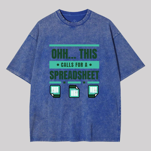 This Calls For A Spreadsheet Office Software Geek Geek Washed T-shirt