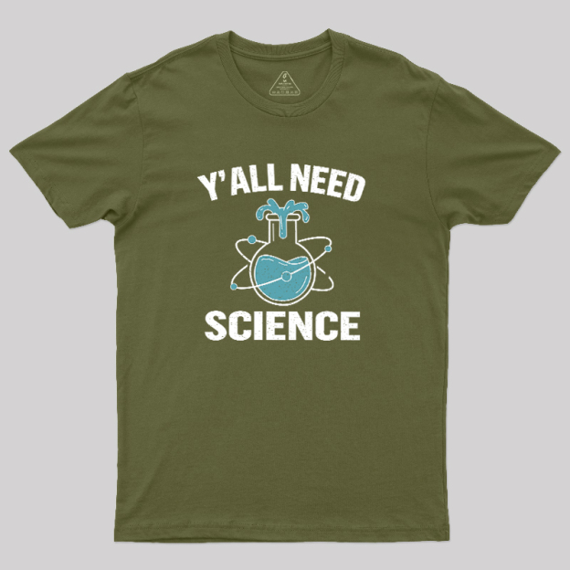 Yall Need Science Geek T-Shirt