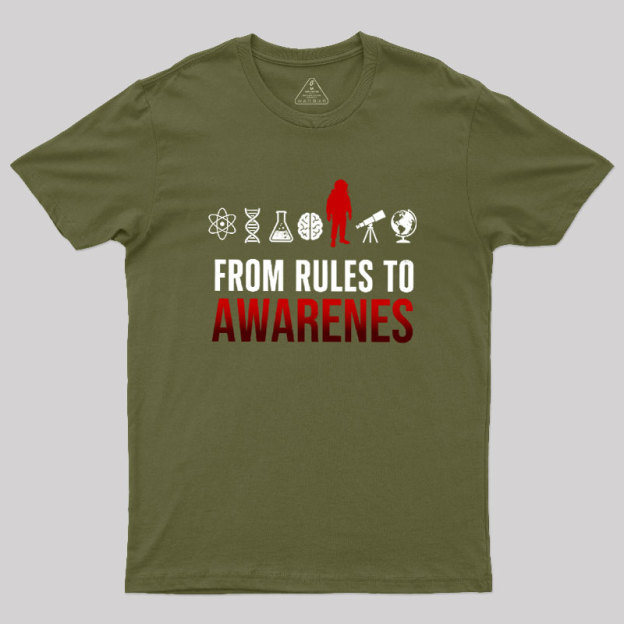From Rules To Awarenes Geek T-Shirt