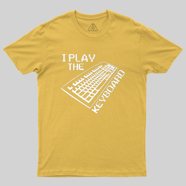I Play The Keyboard Geek T-Shirt