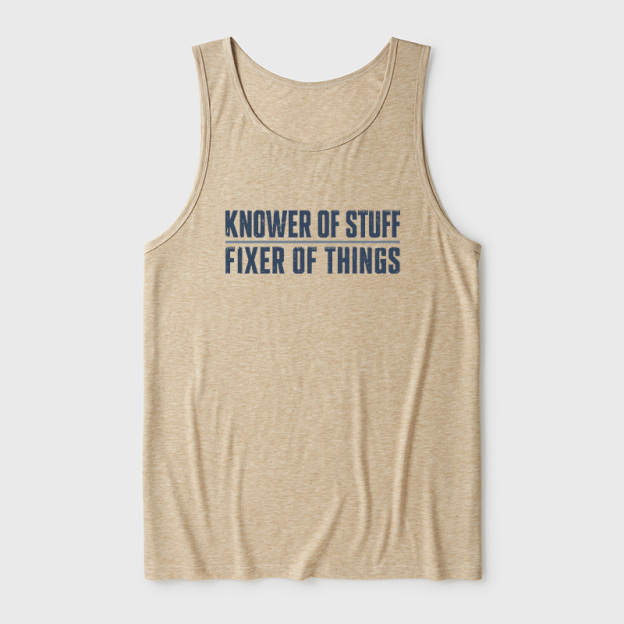 Knower Of Stuff Fixer Of Things Ultra Soft Heather Tank