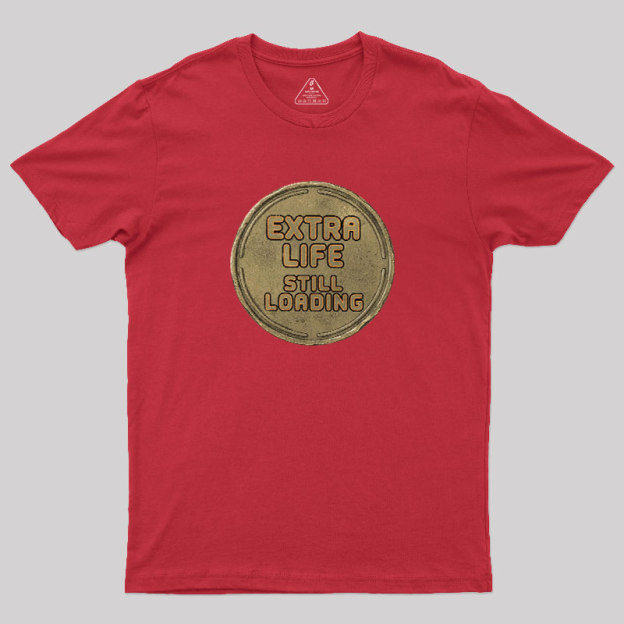 Extra Life Still Loading Geek T-Shirt