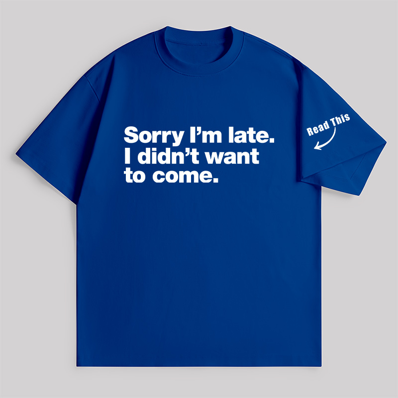 I Didn't Want to Come Unisex Oversized T-shirt