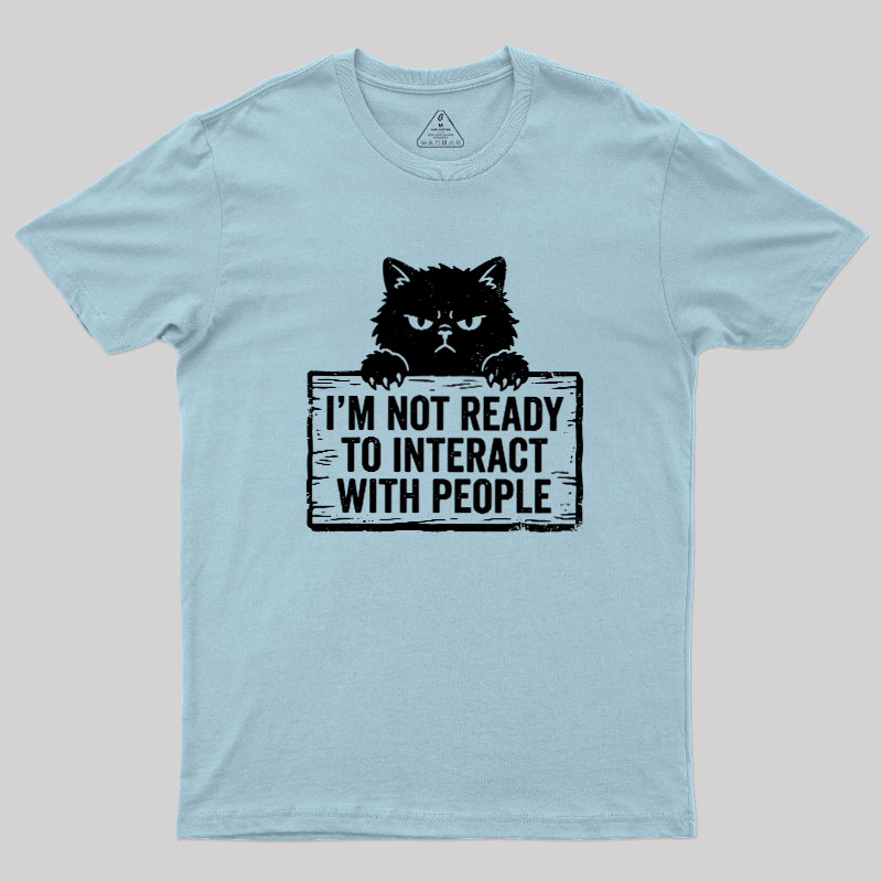 Not Ready to Interact Cat Geek T-Shirt