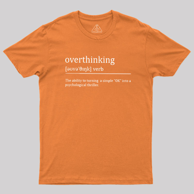 Overthinking Definition Geek T-Shirt