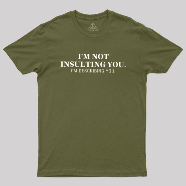 I'm Describing You Geek T-Shirt