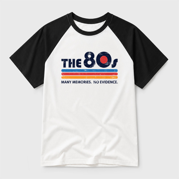 The 80s Many Memories No Evidence Geek Retro Raglan T-Shirt