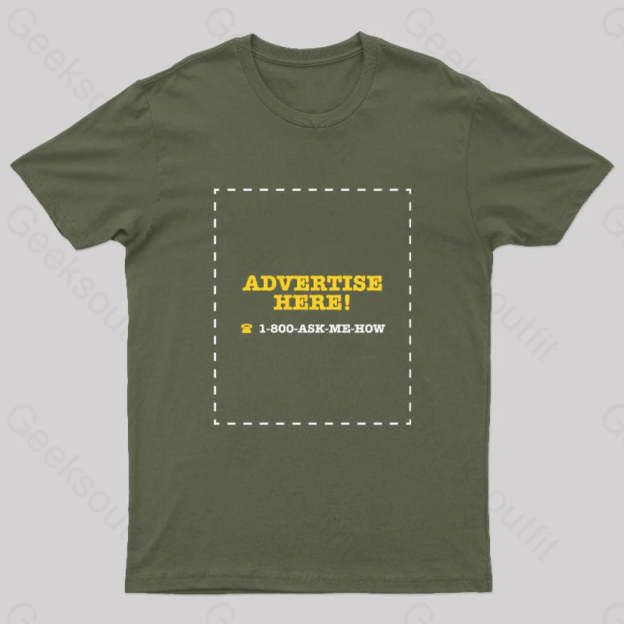 Advertise Here Geek T-Shirt Army Green / S