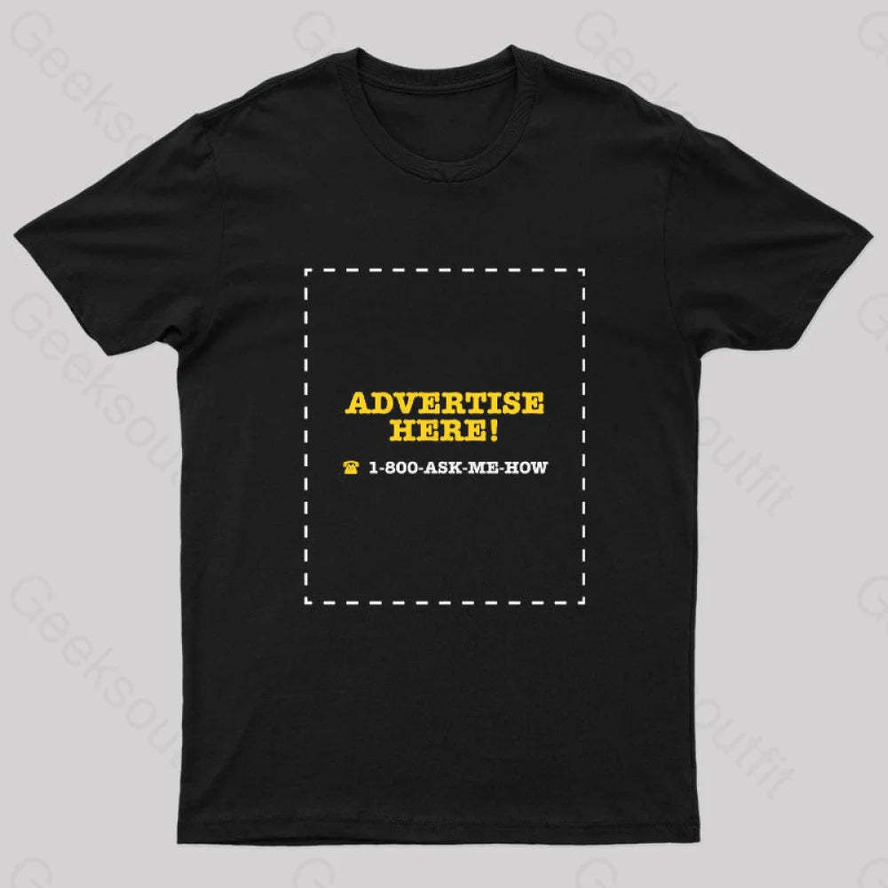 Advertise Here Geek T-Shirt Black / S