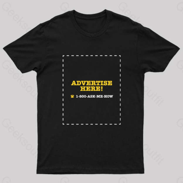 Advertise Here Geek T-Shirt Black / S