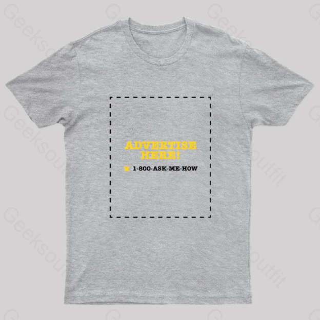 Advertise Here Geek T-Shirt Grey / S