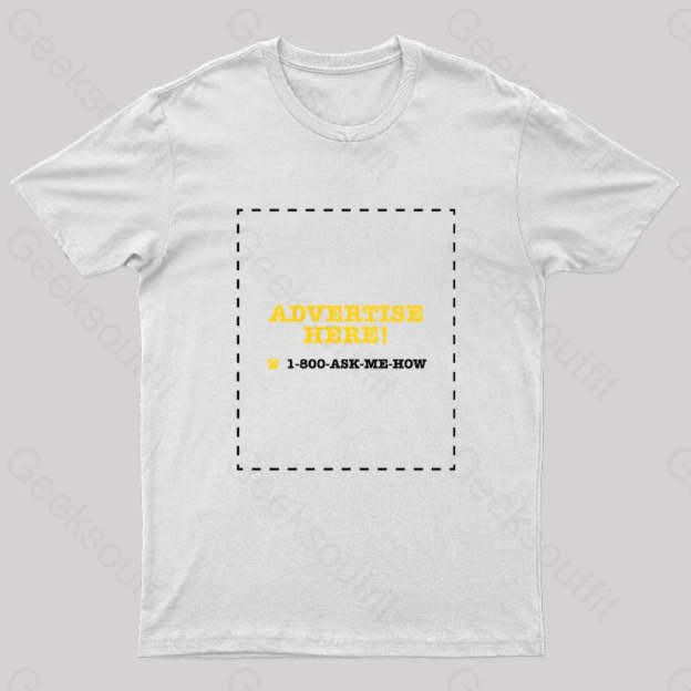 Advertise Here Geek T-Shirt White / S