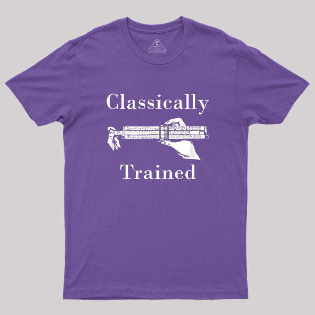Slide Rule Classically Trained Geek T-Shirt