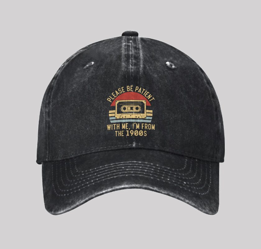 Please Be Patient with Me Im from the 1900s Washed Vintage Baseball Cap