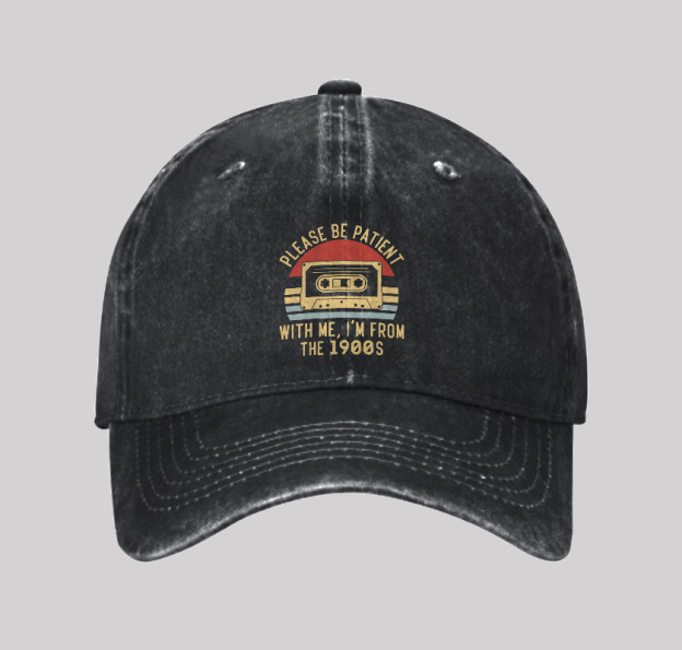 Please Be Patient with Me Im from the 1900s Washed Vintage Baseball Cap
