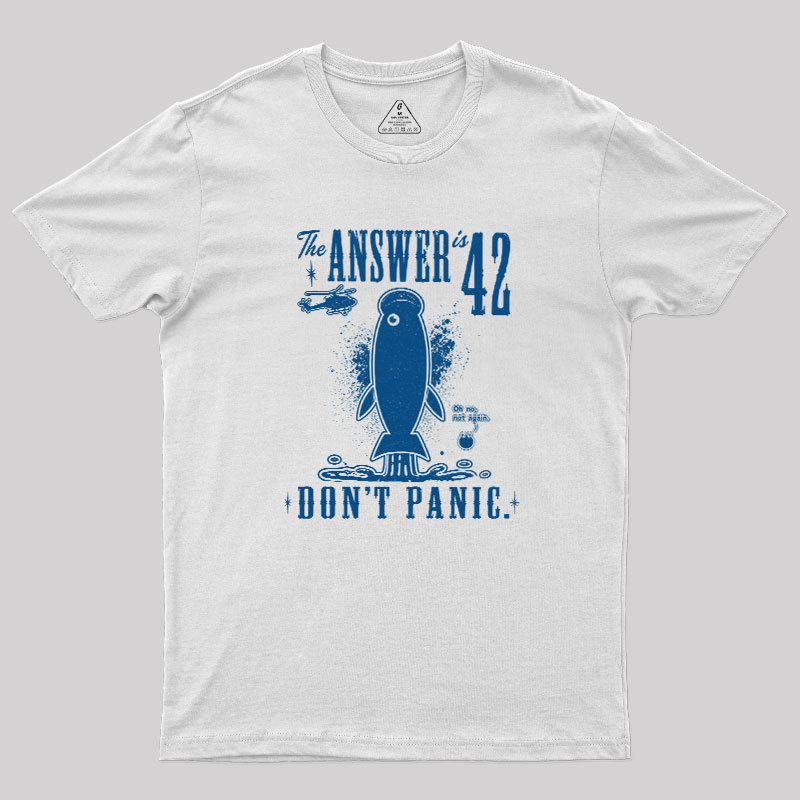 The Answer is 42 Don't Panic Geek T-Shirt