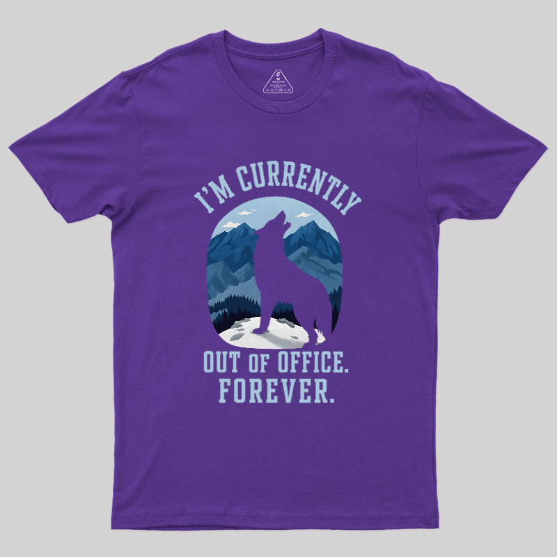 Forever Out of Office Wolf Geek T-Shirt