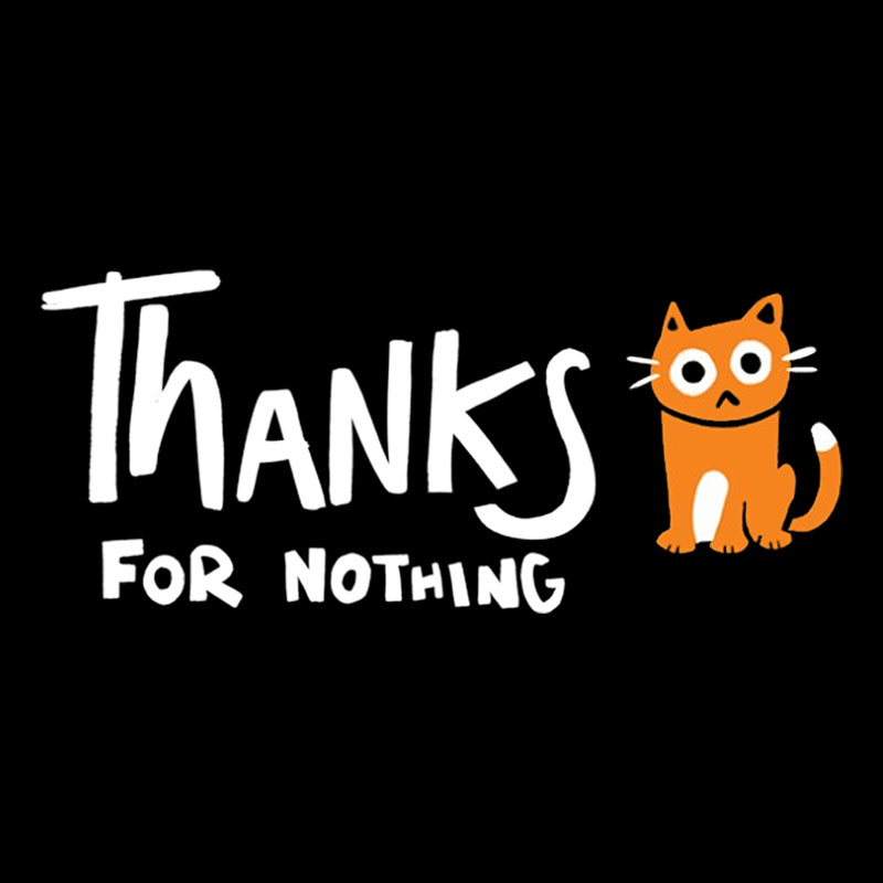 Thanks For Nothing Geek T-Shirt