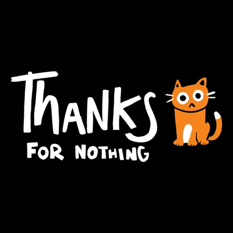 Thanks For Nothing Geek T-Shirt