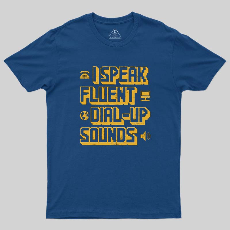 I Speak Fluent Dial-Up Sounds Geek T-Shirt