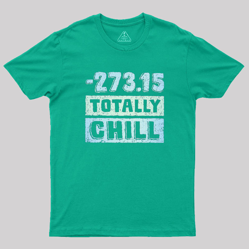Totally Chill Geek T-Shirt