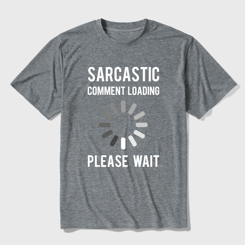 Sarcastic Comment Loading Ultra Soft Heather Tee