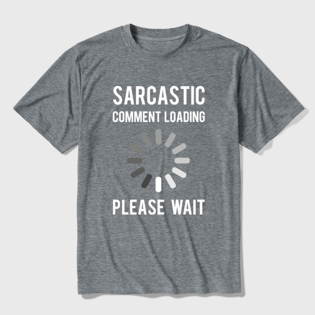 Sarcastic Comment Loading Ultra Soft Heather Tee