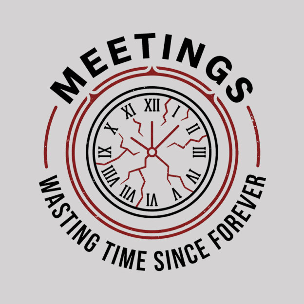 Metting Wasting Time Geek T-Shirt