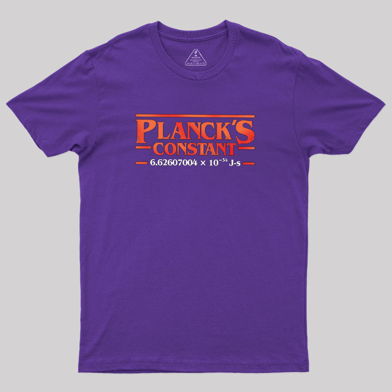 Planck is Constant Geek T-Shirt