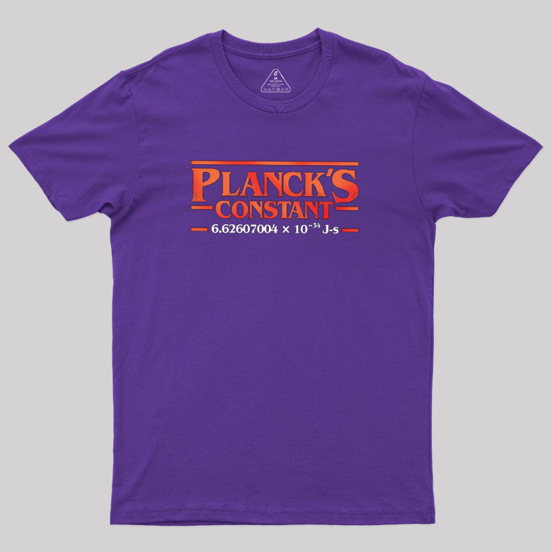 Planck is Constant Geek T-Shirt