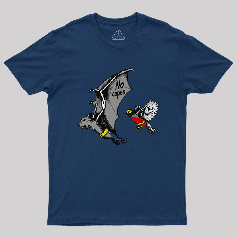 No Capes Just Wings Geek T-Shirt