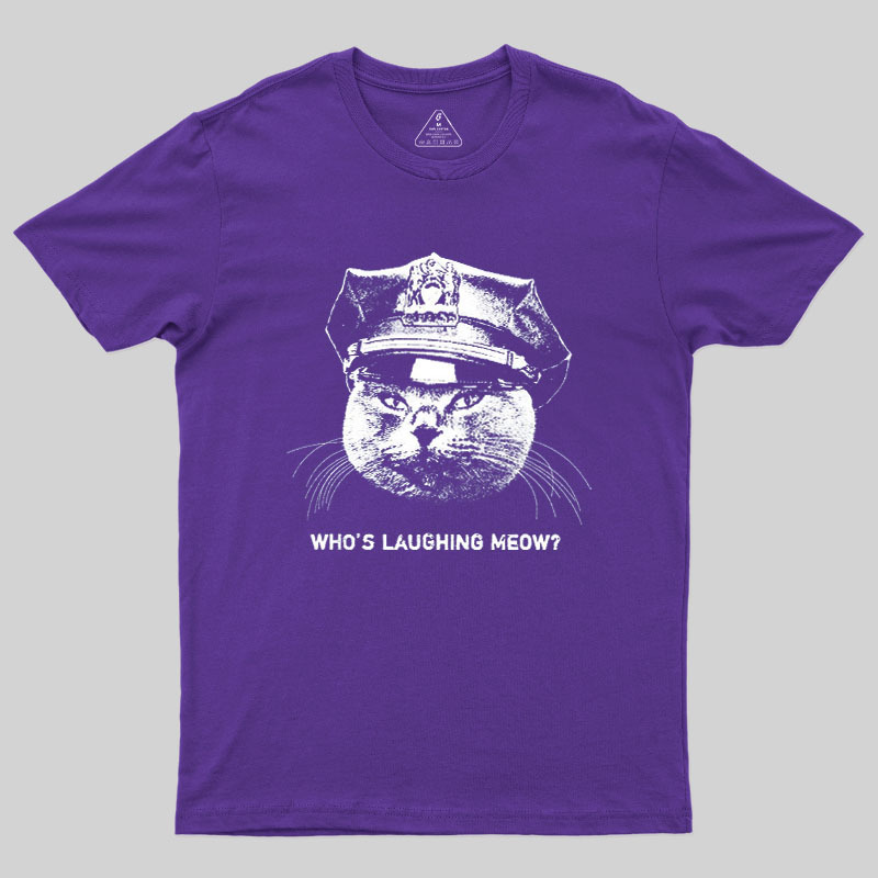 Who Is Laughing Meow Geek T-Shirt