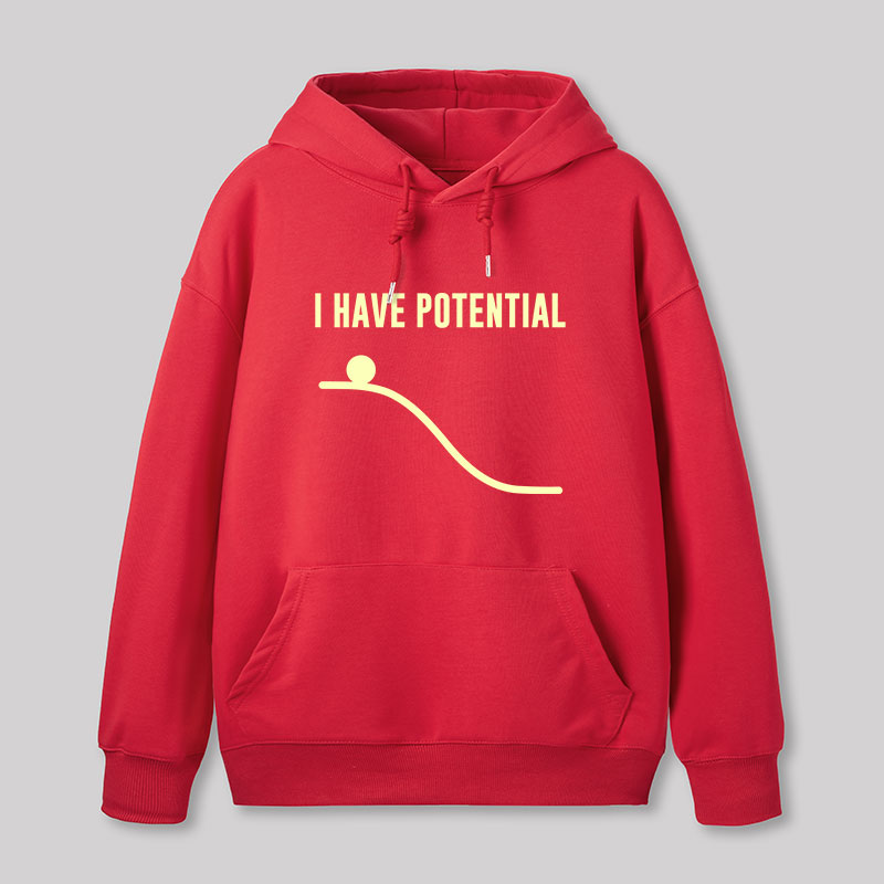 I Have Potential Energy Science Geek Hoodie