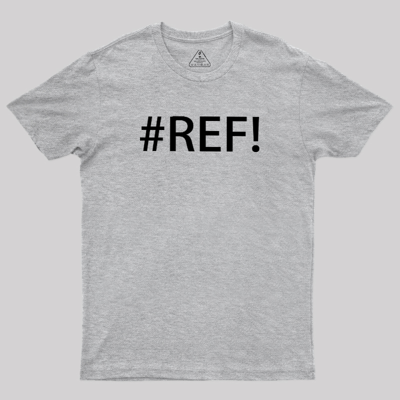 #REF! Geek T-Shirt