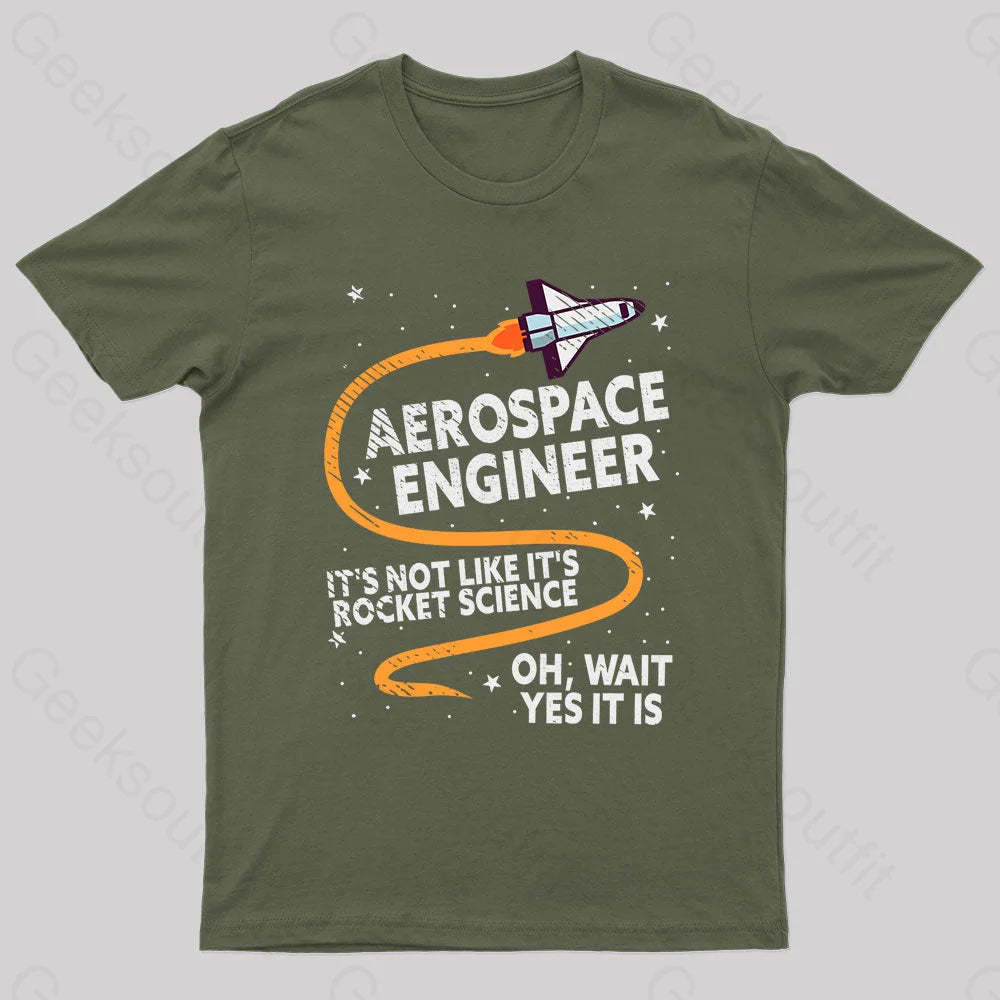 Aerospace Engineer Rocket Geek T-Shirt Army Green / S