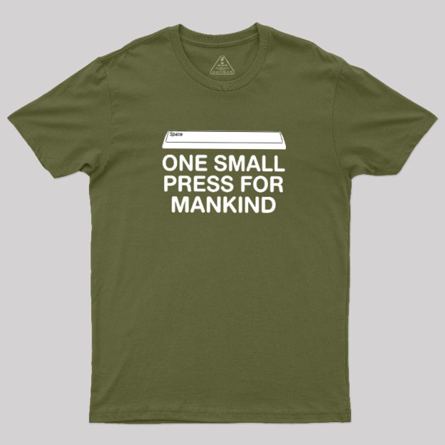 One Small Press For Mankind Geek T-Shirt