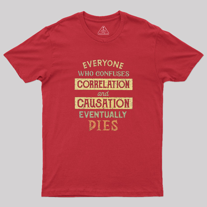 Correlation and Causation Geek T-Shirt