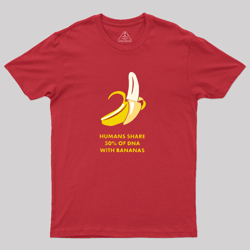 Humans Share 50% of DNA with Bananas Geek T-Shirt
