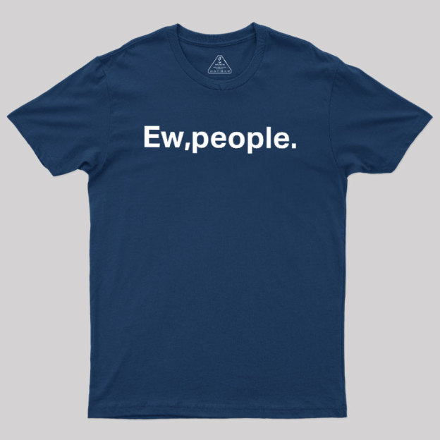 Ew People Geek T-Shirt