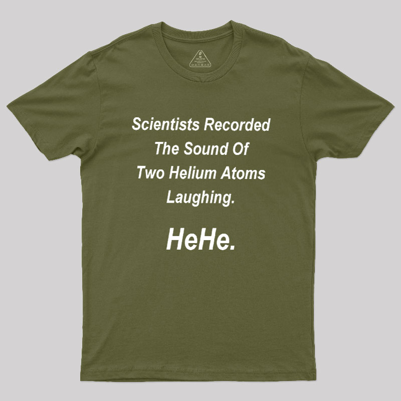 HeHe Funny Science Geek T-Shirt