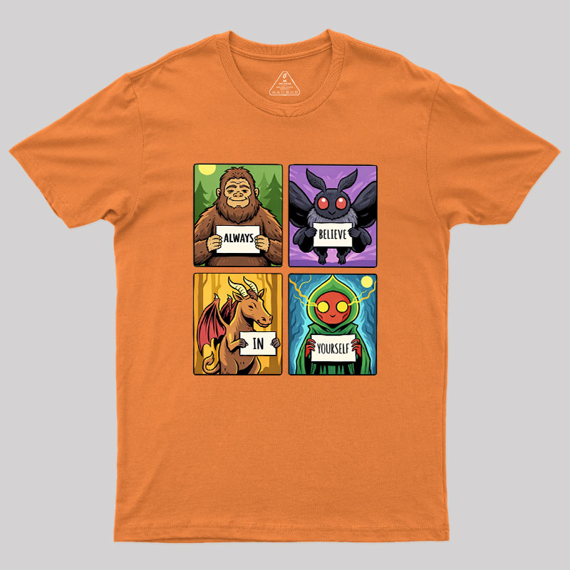 Always Believe In Yourself Geek T-Shirt