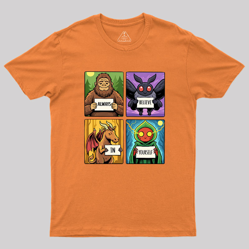 Always Believe In Yourself Geek T-Shirt