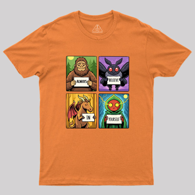 Always Believe In Yourself Geek T-Shirt