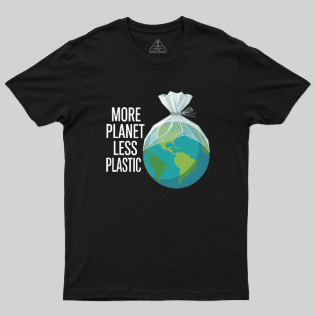 More Planet Less Plastic Geek T-Shirt
