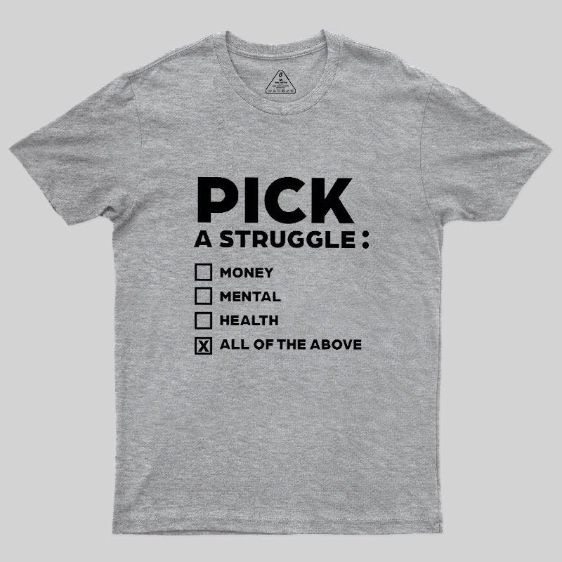 Pick A Struggle Geek T-Shirt