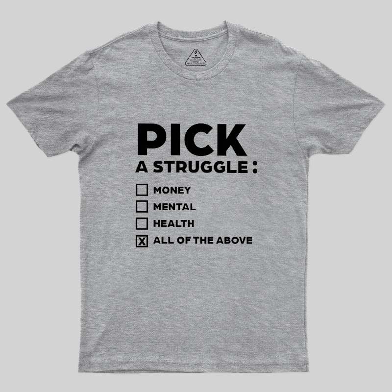 Pick A Struggle Geek T-Shirt