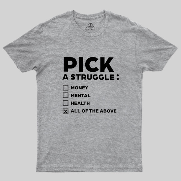Pick A Struggle Geek T-Shirt