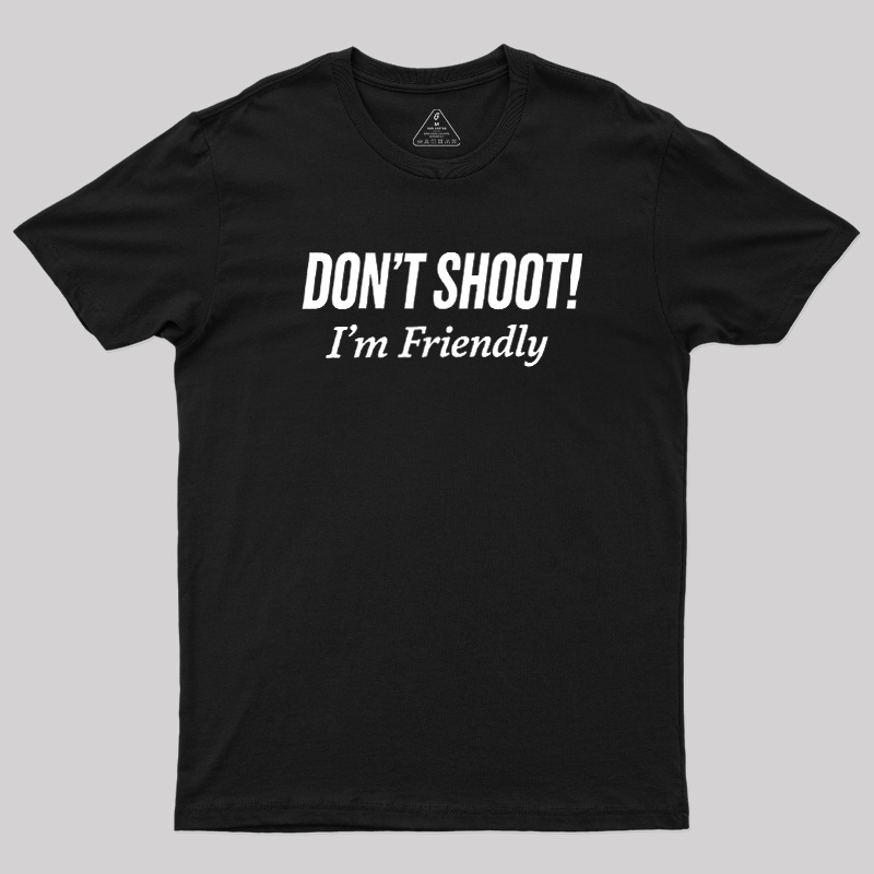 Dont Shoot Geek T-Shirt